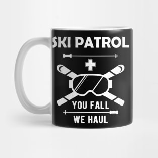 Ski Patrol - You fail we haul Mug